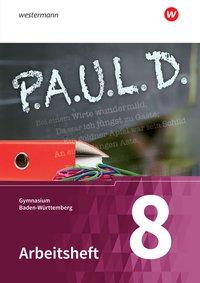 P.A.U.L. D. 8. Arbeitsheft. Gymnasium. Baden-Württemberg 