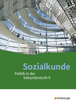 Sozialkunde - Politik in der Sekundarstufe II. Neubearbeitung 