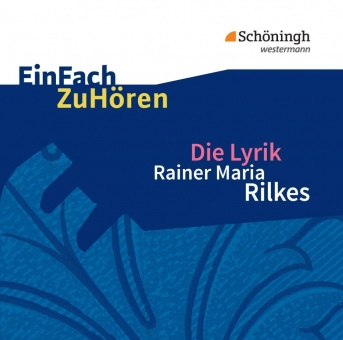 EinFach ZuHören - Die Lyrik Rainer Maria Rilkes 