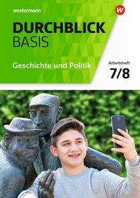 Durchblick Basis Geschichte und Politik 7/8. Arbeitsheft. Niedersachsen 