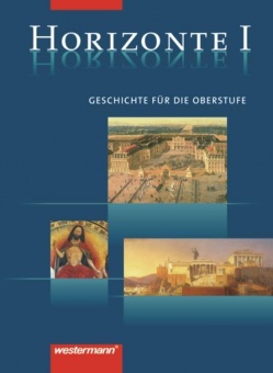 Horizonte - Geschichte 1. Schülerband. Oberstufe 