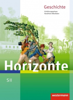 Horizonte - Geschichte 10. Schülerband. Einführungsphase. NRW 