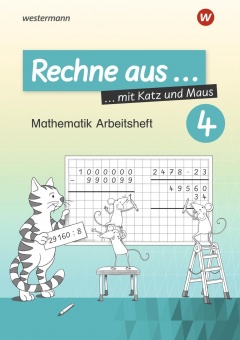 Rechne aus mit Katz und Maus 4. Mathematik Arbeitsheft 