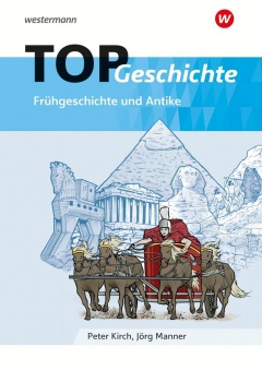 TOP Geschichte 1. Arbeitsheft. Frühgeschichte und Antike 