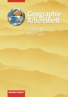Diercke Geographie Heimat und Welt 10. Arbeitsheft. Regelschule, Gymnasium. Thüringen 