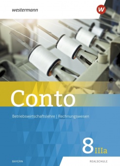Conto 8IIIa. Betriebswirtschaftslehre, Rechnungswesen. Realschule. Bayern 