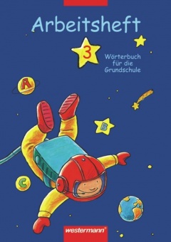 Wörterbuch für die Grundschule 3. Arbeitsheft 