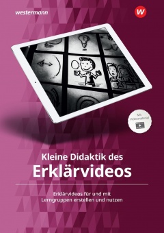 Kleine Didaktik des Erklärvideos 