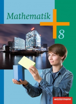 Mathematik 8. Schülerbuch. Niedersachsen, NRW, Hessen 