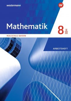 Mathematik 8 II/III. Arbeitsheft mit Lösungen. Bayern 