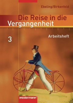 Die Reise in die Vergangenheit 3. Arbeitsheft. Berlin/ Brandenburg, Sachsen-Anhalt 