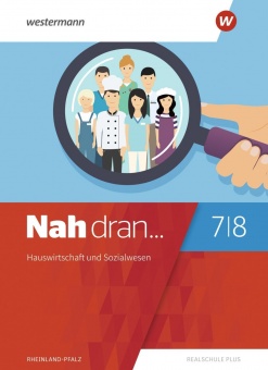 Nah dran 7/8. Hauswirtschaft und Sozialwesen. Rheinland-Pfalz 