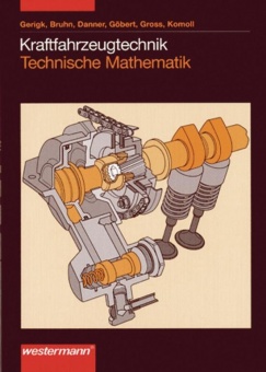 Kraftfahrzeugtechnik. Technische Mathematik 