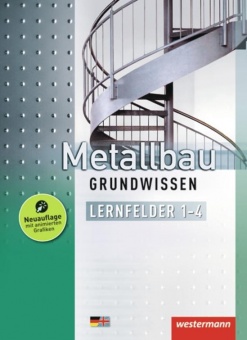 Metallbau Grundwissen. Schülerbuch. Lernfelder 1-4 