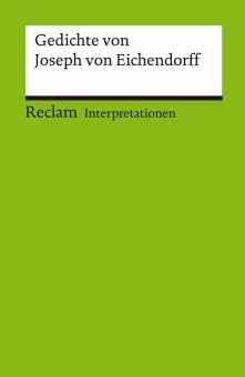 Gedichte von Joseph von Eichendorff. Interpretationen 