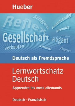 Lernwortschatz Deutsch. Deutsch - Französisch 
