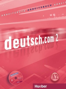 deutsch.com 2. A2. Arbeitsbuch mit Audio-CD zum Arbeitsbuch 