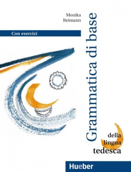 Grundstufen-Grammatik Deutsch als Fremdsprache. Italienische Version 