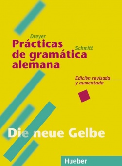 Lehr- und Übungsbuch der deutschen Grammatik. Die neue Gelbe 