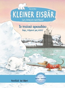 Kleiner Eisbär - Lars, bring uns nach Hause. Kinderbuch Deutsch-Griechisch 