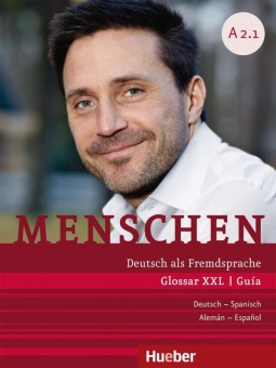 Menschen A2/1. Glossar XXL Deutsch-Spanisch - Guía Alemán-Español Menschen A2/1. Glossar XXL Deutsch-Spanisch - Guía Alemán-Español