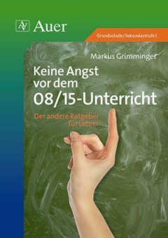 Keine Angst vor dem 08/15-Unterricht 