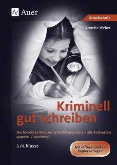 Kriminell gut schreiben Klasse 3 und 4 