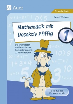 Mathematik mit Detektiv Pfiffig Klasse 1 