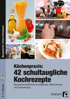 Küchenpraxis: 33 schultaugliche Kochrezepte 