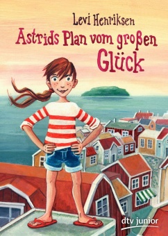 Astrids Plan vom großen Glück 