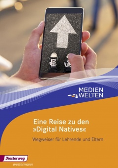 Medienwelten. Eine Reise zu den Digital Natives 