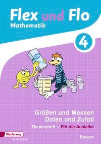 Flex und Flo 4 - Themenheft Größen und Messen - Daten und Zufall. Bayern 