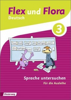Flex und Flora 3 - Sprache untersuchen. Für die Ausleihe 