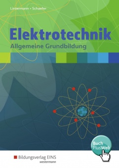 Elektrotechnik Allgemeine Grundbildung. Schülerband 