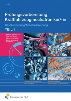 Prüfungsvorbereitung Kraftfahrzeugmechatroniker/-in 1. Arbeitsbuch 
