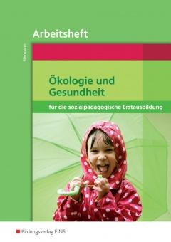 Ökologie und Gesundheit. Arbeitsheft 
