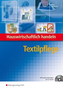 Hauswirtschaftlich handeln. Textilpflege 