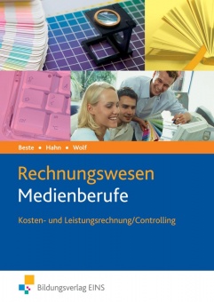 Rechnungswesen Medienberufe. Kosten- und Leistungsrechnung / Controlling. Lehrbuch 
