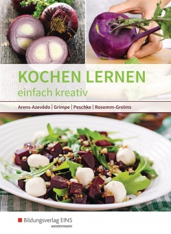 Kochen lernen - einfach kreativ 