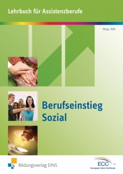 Berufseinstieg Sozial.  Lehrbuch für Assistenzberufe. Schülerband 