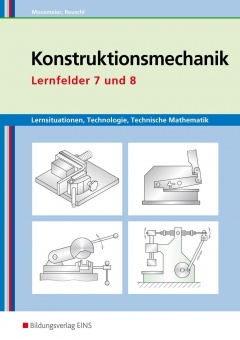 Lernsituationen Technologie, Technische Mathematik und Konstruktionsmechanik 