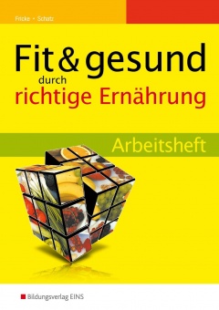 Fit & gesund durch richtige Ernährung Arbeitsheft 