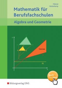 Mathematik für die Berufsfachschule. Schülerband. Algebra und Geometrie 