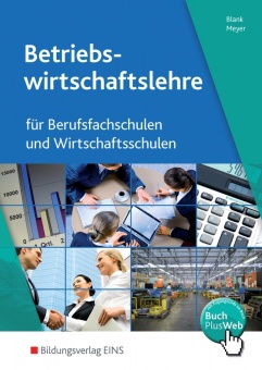 Betriebswirtschaftslehre. für Berufsfachschulen und Wirtschaftsschulen. Schülerband 