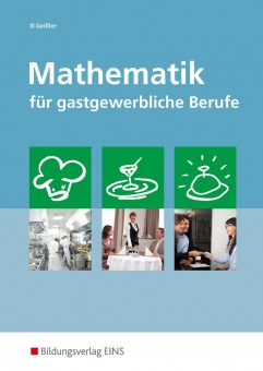 Mathematik für gastgewerbliche Berufe. Schülerband 