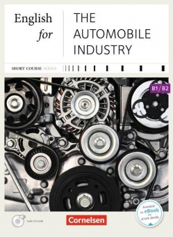 Short Course Series. English for the Automobile Industry. B1-B2. 