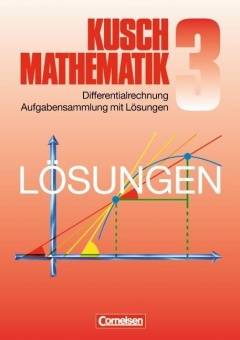 Mathematik. Lösungsbuch zu Teil 3: Differentialrechnung 