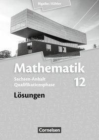 Mathematik Sekundarstufe II. 12. Schuljahr. Lösungen 