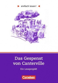 einfach lesen! Das Gespenst von Canterville. Aufgaben und Übungen 