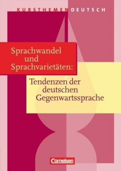 Kursthemen Deutsch. Sprachwandel und Sprachvarietäten 